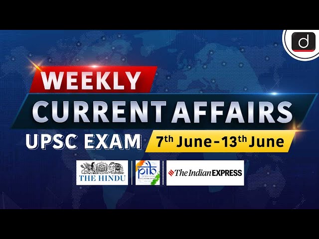 Weekly Current Affairs। 7th June-13th June | PM of India। Heatwaves | UPSC। Drishti IAS English