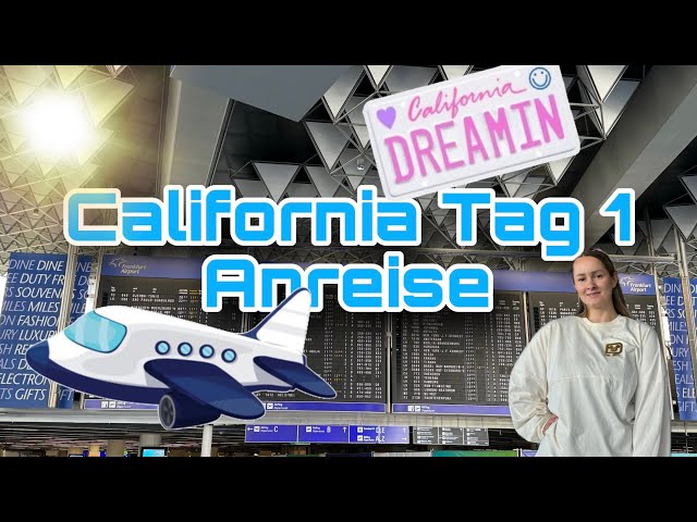 Wir fliegen nach Los Angeles | Kalifornien Tag 1