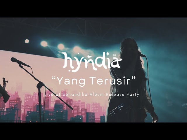 Hyndia  - Yang Terusir (Live Senandika Album Release Party)