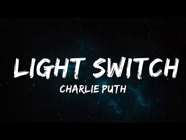 Charlie Puth - Light Switch (Lyrics)  | The Sound