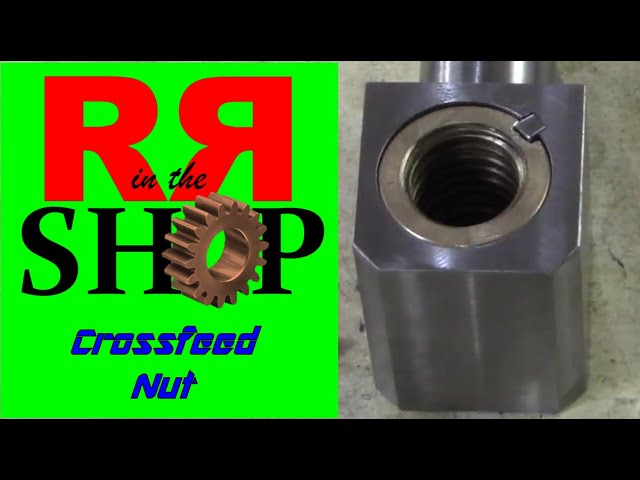 Making a Lathe Crossfeed Nut - My way