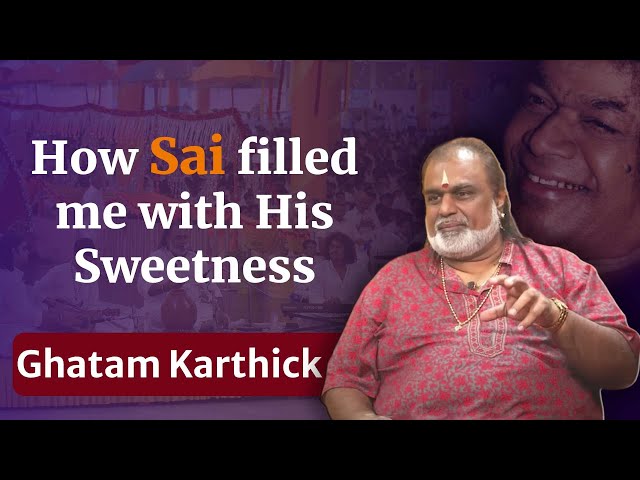 How Sai Filled Me with His Sweetness | Ghatam Karthick on Sri Sathya Sai Baba