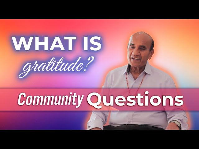 Getting to Gratitude | MehtaMetaphysicalCenter.com
