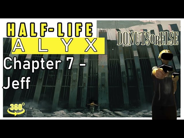 Half Life: Alyx - Chapter 7: Jeff | VR 360 Footage