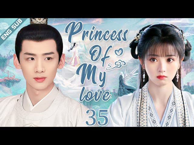 【ENG SUB】Princess of My Love EP35 | Strategy Master Loves Lively Girl | Bai Jingting/ Tian Xiwei