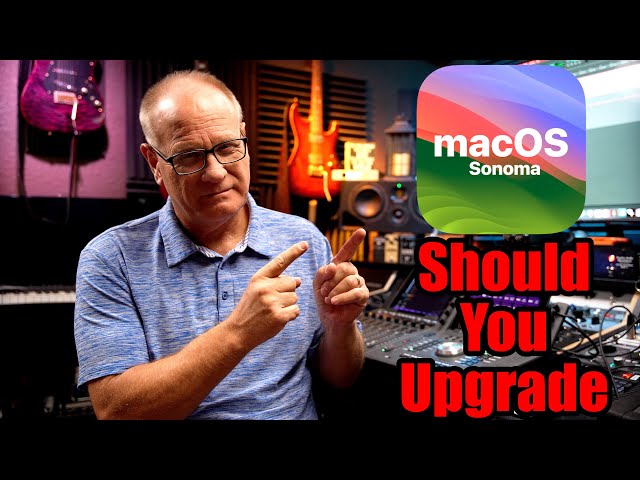 Mac OS Sonoma Should You Upgrade