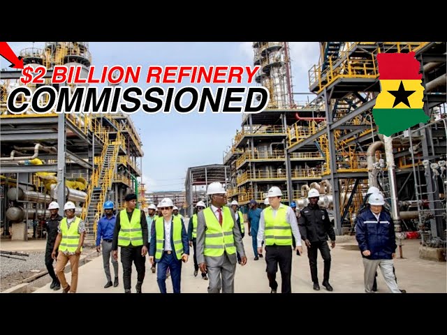 Ghana's $2 Billion Sentuo Oil Refinery Finally Commissioned.