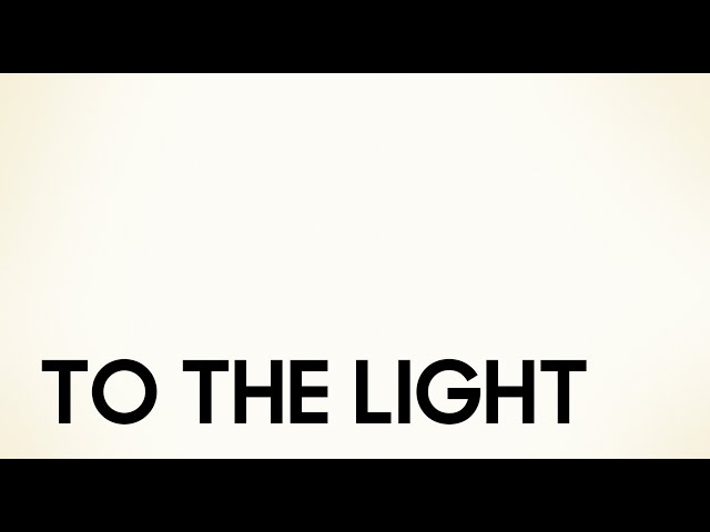 To the Light