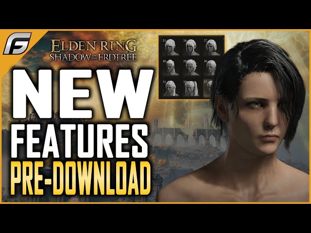 Elden Ring DLC NEW HAIRSTYLES, Pre-Download, Global Release Time, Server Downtime