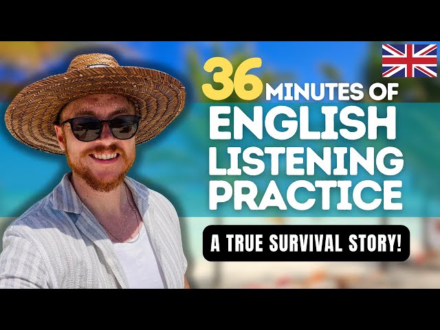 Native British English | 36 minutes of English Listening Practice | Survival Story