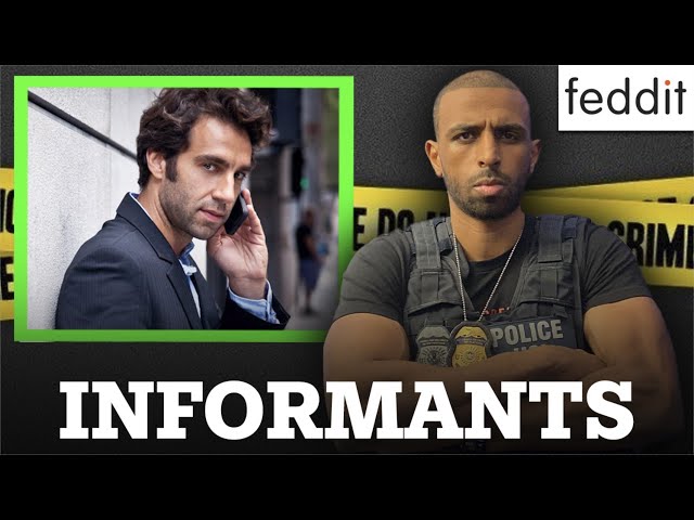 How The FEDS Use Informants