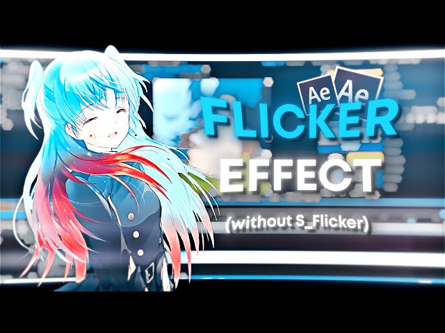 Flicker Effect - After Effects AMV Tutorial