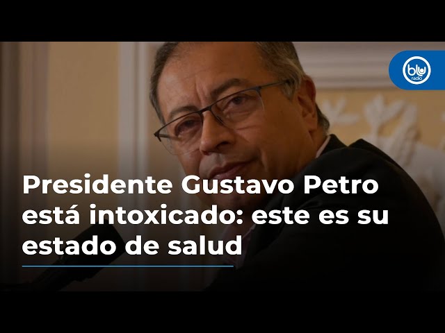 Presidente Gustavo Petro está intoxicado: este es su estado de salud