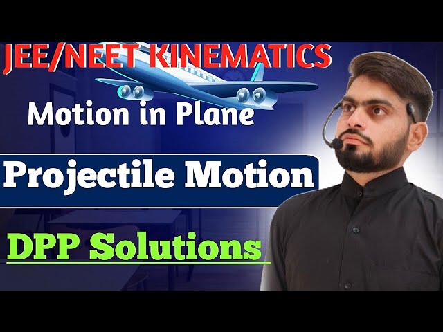 Kinematics : Projectile Motion ||  DPP Solution|| #neet #jee