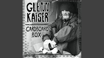 Glenn Kaiser / CardBoard Box