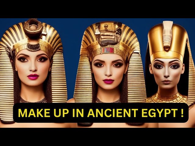 MAKEUP and BEAUTY in Ancient Egypt