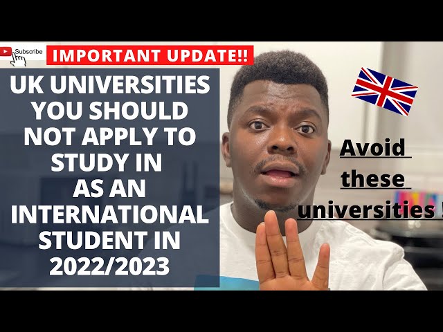 UK Universities you should NOT apply to study in as an international student in 2022/2023