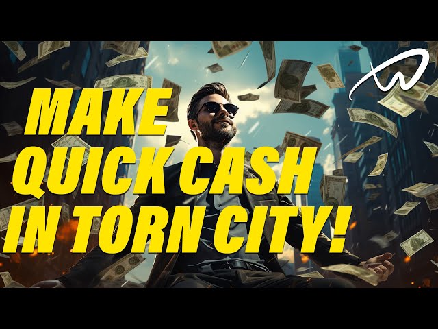 HOW TO MAKE QUICK CASH IN TORN CITY - BEGINNERS GUIDE 2024