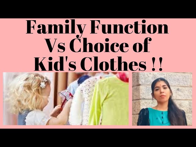 Family Function Vs Choice of Kid's Clothes !!