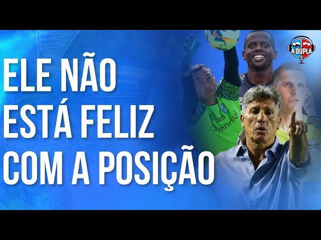 🔵⚫️ Grêmio: Renato não está feliz com os goleiros | Rodízio e prazos | Oportunidades