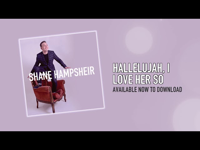 5. Hallelujah, I Love Her So (Clip) - Shane Hampsheir // Shane Hampsheir TV