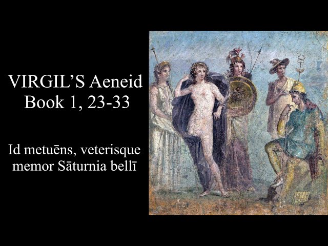 VIRGIL Aeneid 1, 23-33: Id metuēns, veterisque memor Sāturnia bellī, Latin & English