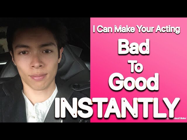 I Can Make Your Acting Bad To Good INSTANTLY