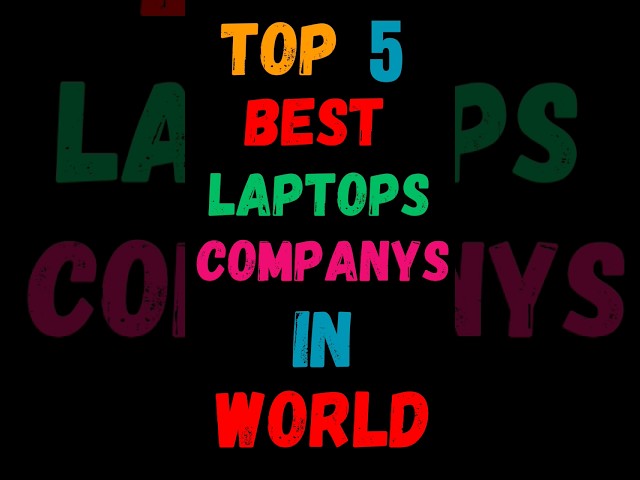 TOP 5 BEST LAPTOPS COMPANYS IN WORLD #youtubeshorts #laptop #top #indianshorts #youtubeshorts