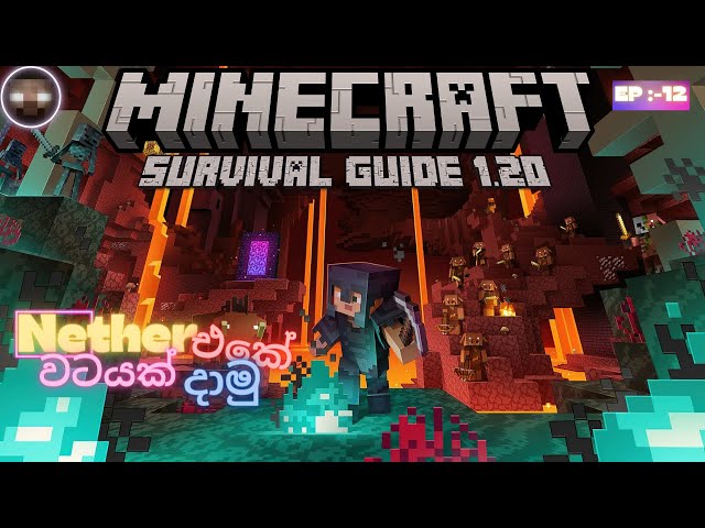 Nether එකේ වටයක් දාමු | Minecraft Survival Guide1.20 EP:-12
