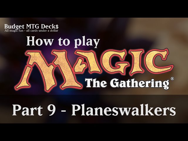 Tutorial – How to play Magic: The Gathering – Part 9: Planeswalkers