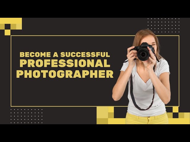 Become a successful professional photographer