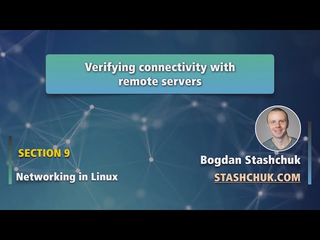 Linux Tutorial: 54 Verifying connectivity with remote servers