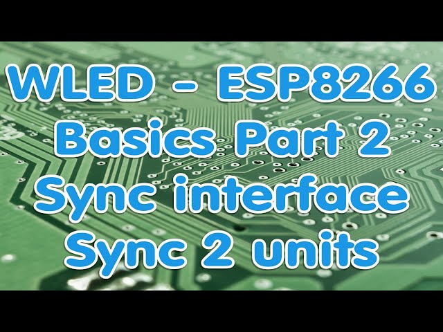 WLED Part 2 - WLED - Wemos D1 - How to sync 2 WLED units.