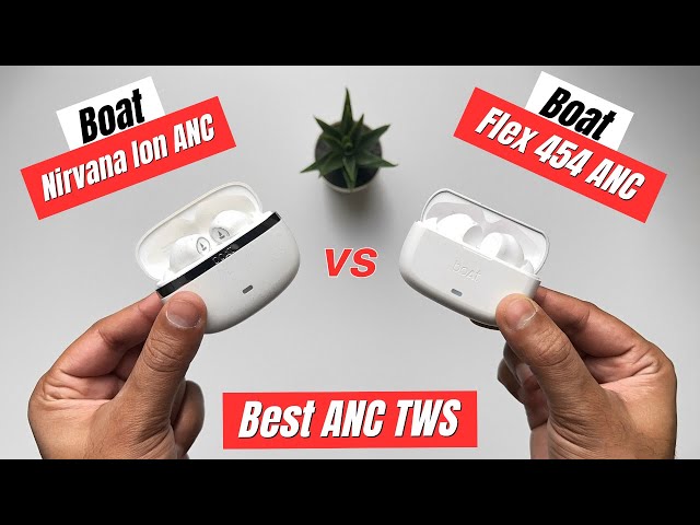 Boat Nirvana Ion ANC vs Airdopes Flex 454 ANC: The Ultimate Comparison 🤩