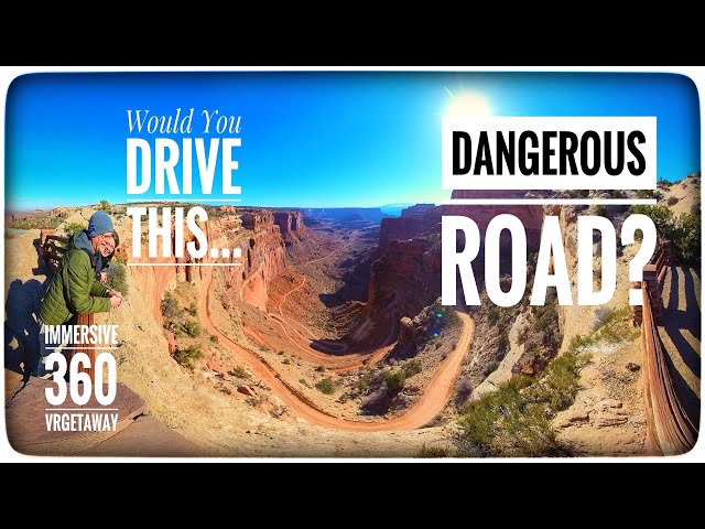 Would you Drive This Dangerous Road?  Canyonlands National Park Immersive 8K 360 VRGetaway for VR