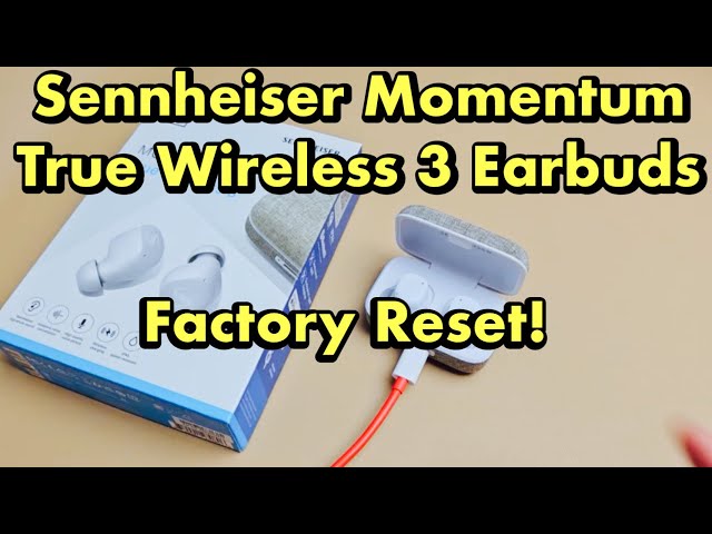 How to Factory Reset: Sennheiser Momentum True Wireless 3 Earbuds (Won't Pair or Connect?)