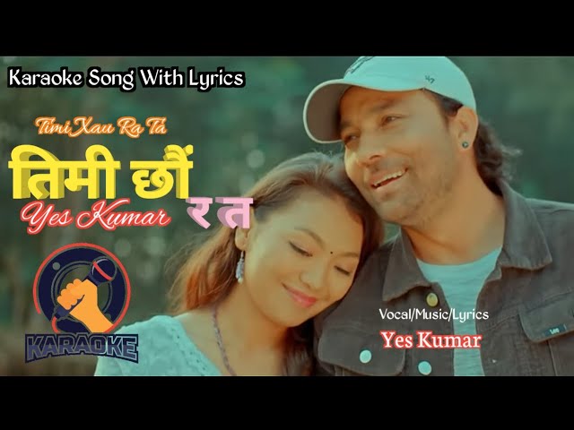 Timi Xau Ra Ta| Yes Kumar| New Karaoke Song With Lyrics| Anu Thapa @ghumphirvlogs