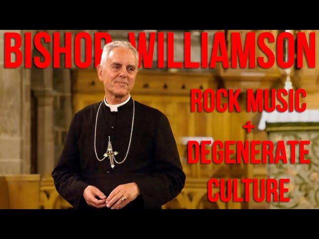Bishop Williamson On Modern Music and Degenerate Culture