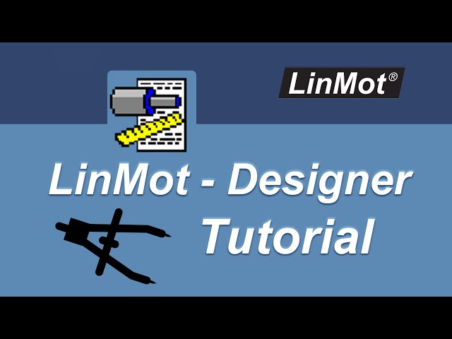 LinMot Designer 1.8.1 Tips and Tricks