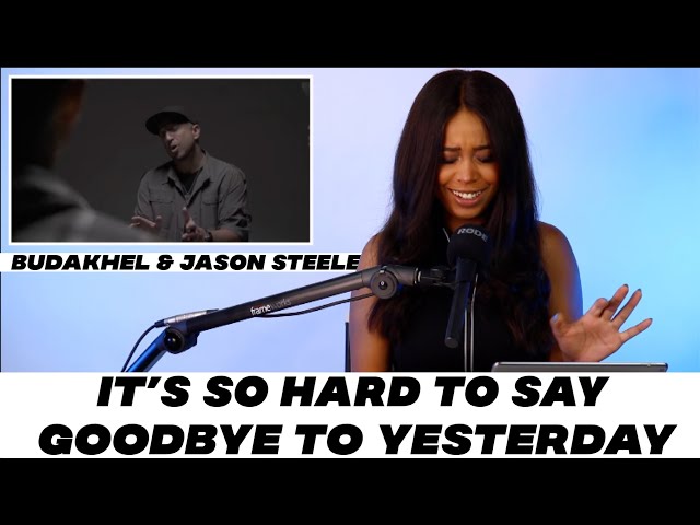BUDAKHEL & JASON STEELE | It's So Hard To Say Goodbye To Yesterday [REACTION]