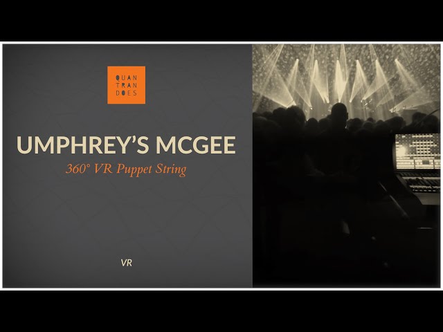 Umphrey's McGee // "360 VR Puppet String"