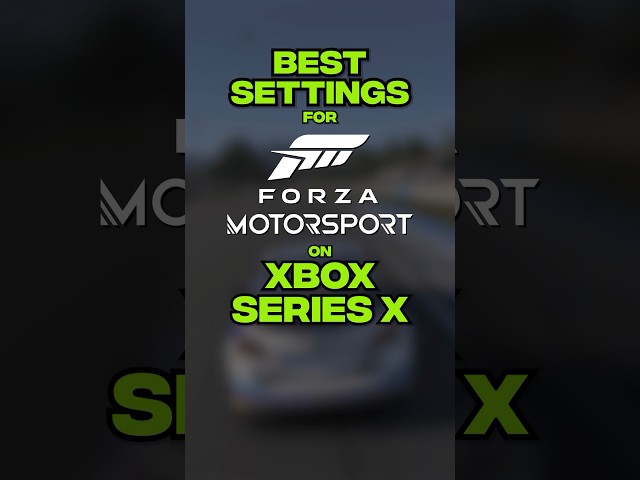 Forza Motorsport: BEST Graphics & Driving Settings For Xbox Series X