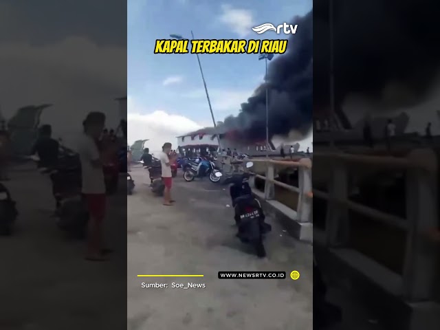 Kapal Terbakar di Riau