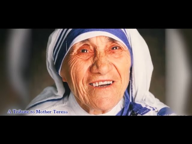 a tribute to Mother Teresa