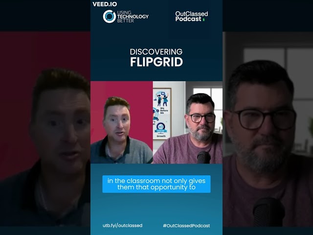 OutClassed Ep31 | Discovering Flipgrid
