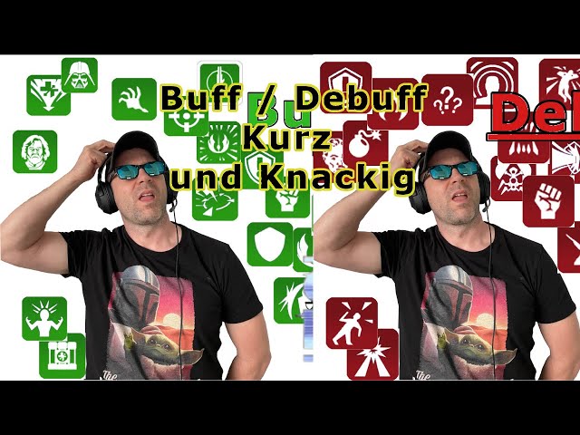 SWGOH Buff/Debuff kurz und knackig Guide ( verkürzte Version deutsch )