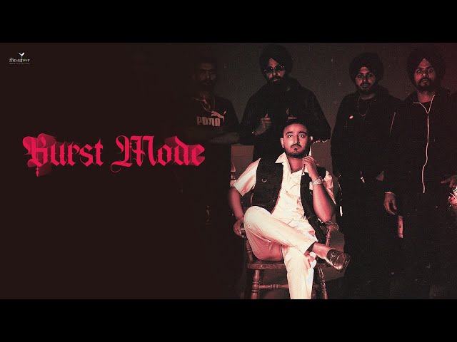 Burst Mode | Lordghria Brar ft. Garry Sidhu | Anmol Lali | Latest Punjabi Song 2024