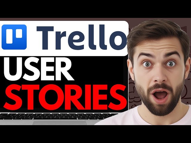 HOW TO CREATE USER STORIES IN TRELLO  (2024) FULL GUIDE
