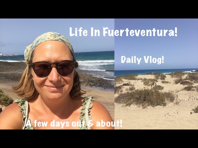 A Few Days Out & About! #dailyvlog #fuerteventura #livinginfuerteventura #correlejo