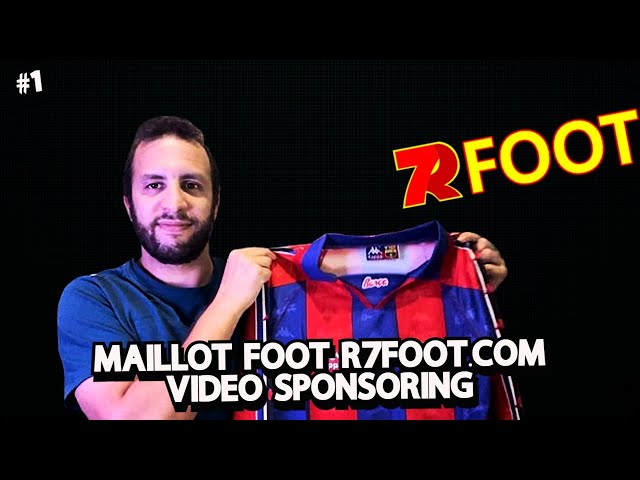 VIDEO SPONSORING R7FOOT.COM MAILLOT BARCA #1